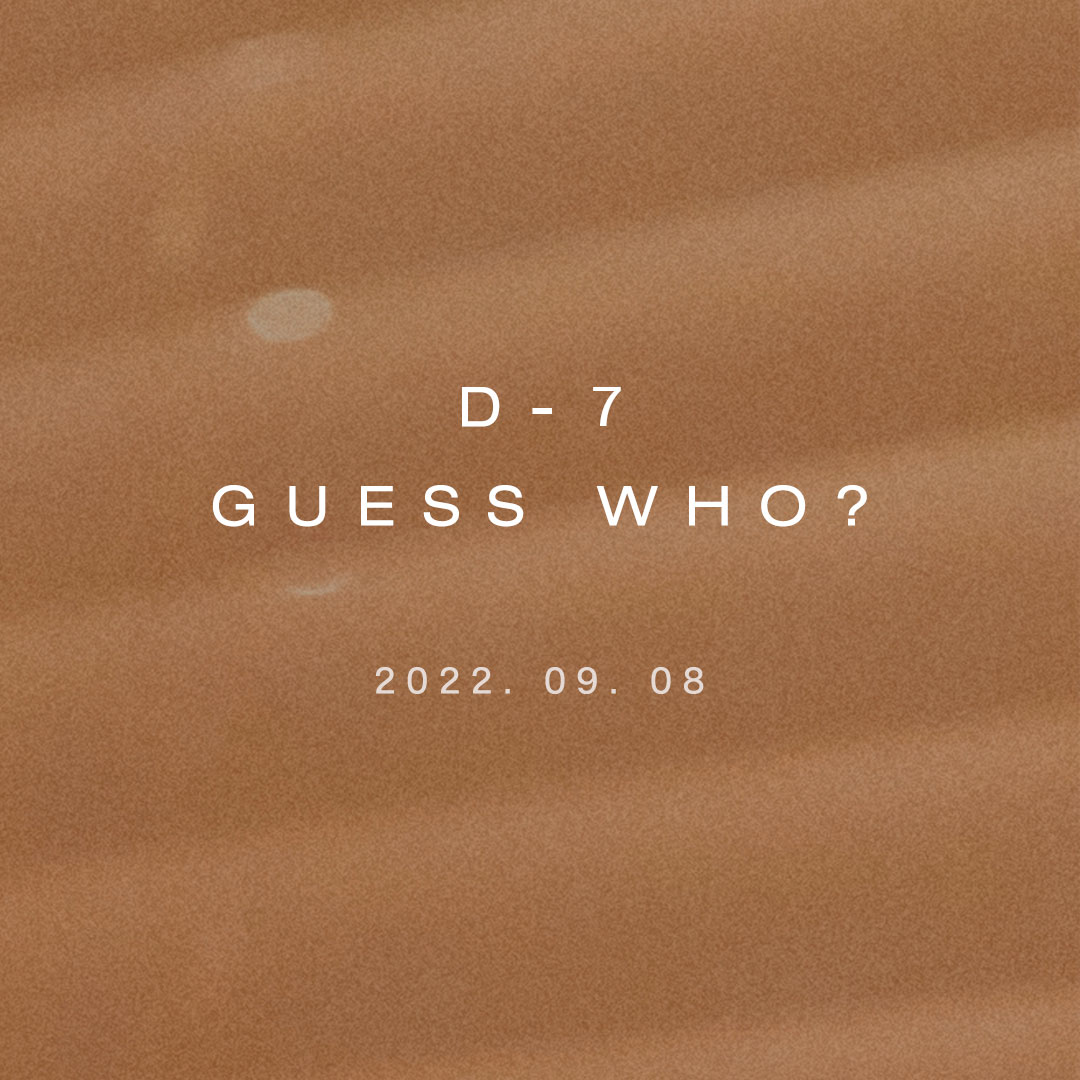 GUESS WHO? 2022.09.01 - 2022.09.07